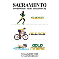 Sacramento: Pro Football's FIRST Triathlon City - Hardcover