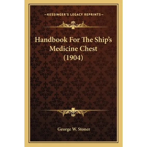 Handbook For The Ship's Medicine Chest (1904) - Paperback