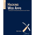 Hacking Web Apps: Detecting and Preventing Web Application Security Problems - Paperback