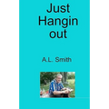 Just Hangin' Out! - Paperback