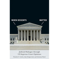 When Dissents Matter: Judicial Dialogue Through Us Supreme Court Opinions - Paperback