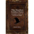 The Heathen Golden Dawn: A Complete Course of Heathen Ceremonial Magic - Paperback