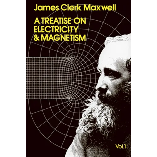 A Treatise on Electricity and Magnetism, Vol. 1: Volume 1 - Paperback