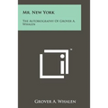 Mr. New York: The Autobiography Of Grover A. Whalen - Paperback