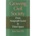 Growing Civil Society: From Nonprofit Sector to Third Space - Paperback