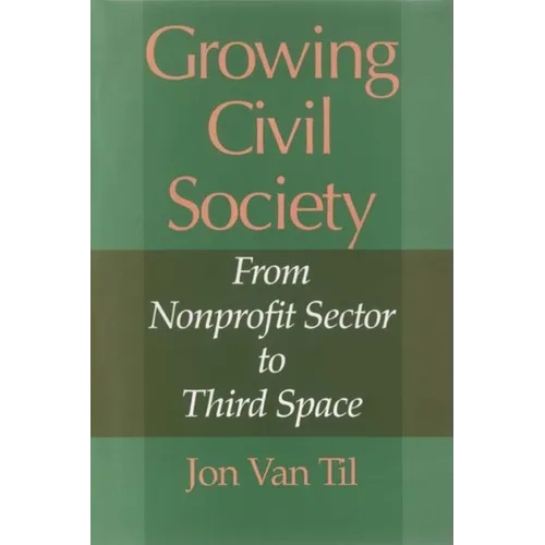Growing Civil Society: From Nonprofit Sector to Third Space - Paperback