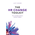 The HR Change Toolkit: Your Complete Guide to Making It Happen - Hardcover