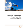 Pore Scale Simulation of Three-Phase Flow - Paperback