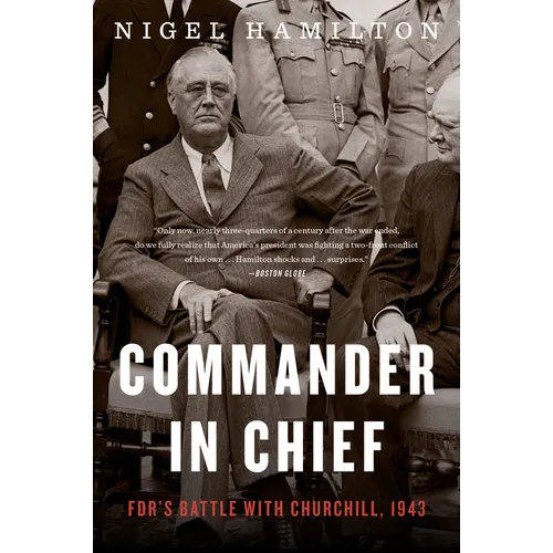 Commander in Chief: Fdr's Battle with Churchill, 1943 - Paperback