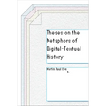Theses on the Metaphors of Digital-Textual History - Paperback