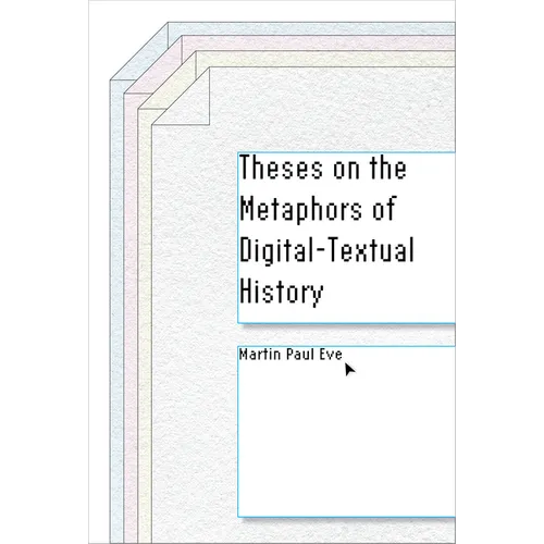 Theses on the Metaphors of Digital-Textual History - Paperback