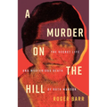 A Murder on the Hill: The Secret Life and Mysterious Death of Ruth Munson - Paperback