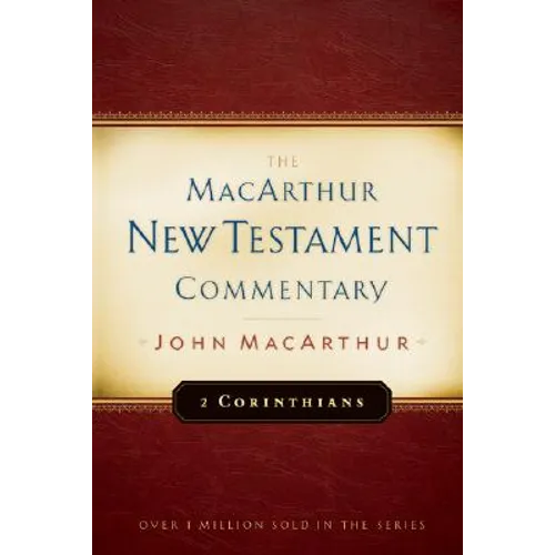 2 Corinthians MacArthur New Testament Commentary: Volume 18 - Hardcover