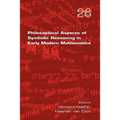 Philosophical Aspects of Symbolic Reasoning in Early Modern Mathematics - Paperback