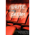 Write to Dream: A Collection of Plays by the Students of Young Playwrights' Theater And the Tools to Turn Anyone into a Young Playwrig - Paperback