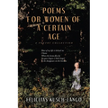 Poems for Women of a Certain Age: A Poetry Collection - Paperback