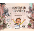Water for the Birds - Hardcover