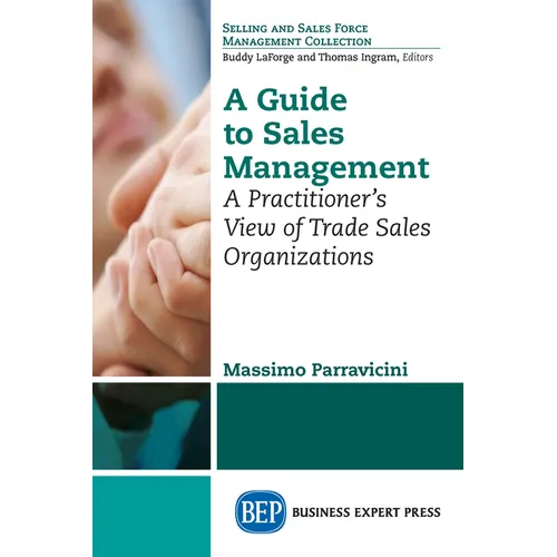 A Guide to Sales Management: A Practitioner's View of Trade Sales Organizations - Paperback