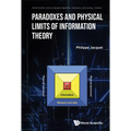 Paradoxes and Physical Limits of Information Theory - Hardcover