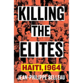 Killing the Elites: Haiti, 1964 - Paperback