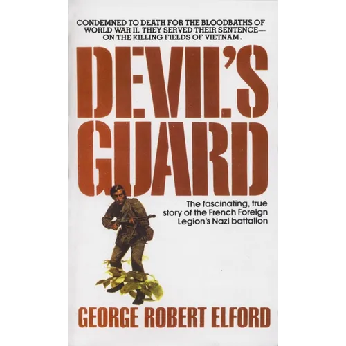 Devil's Guard: The Fascinating, True Story of the French Foreign Legion's Nazi Battalion - Mass Market Paperbound