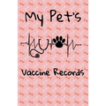 My Pet's Vaccine Records: Keep Track Of Annual and Semi-Annual Shots - Paperback