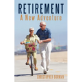 Retirement: A New Adventure - Paperback