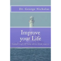 Improve your Life: Summarized self-help advice from experts - Paperback