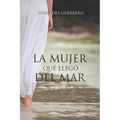 La Mujer Que Llegó del Mar - Paperback