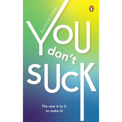 You Don't Suck: The New A to Z to Make It! - Paperback