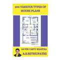 200 various types of House plans: As per Vastu Shastra - Paperback