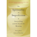 The Spirituality of Imperfection: Storytelling and the Search for Meaning - Paperback