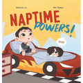 Naptime Powers! (Conquering nap struggles, learning the benefits of sleep and embracing bedtime) - Hardcover