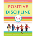 Positive Discipline A-Z: 1001 Solutions to Everyday Parenting Problems - Paperback