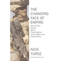 Changing Face of Empire: Special Ops, Drones, Spies, Proxy Fighters, Secret Bases, and Cyberwarfare - Paperback
