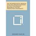 An Interpretative Manual For The Demonstrations In The Psychology Research Center, Princeton University - Paperback