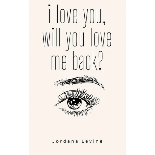 i love you, will you love me back? - Paperback