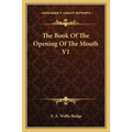 The Book of the Opening of the Mouth V1 - Paperback