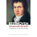 Beethoven: The Man and the Artist, as Revealed in His Own Words - Paperback