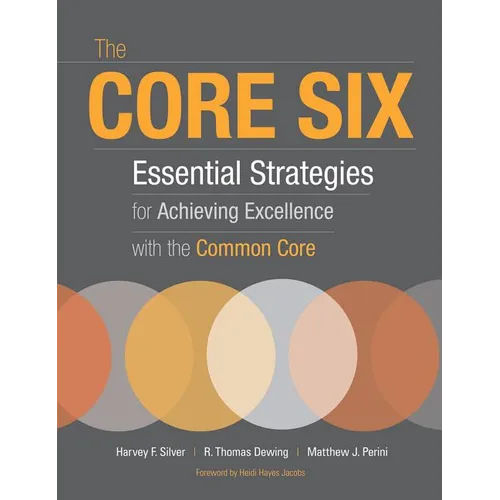 The Core Six: Essential Strategies for Achieving Excellence with the Common Core - Paperback
