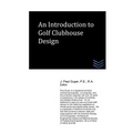An Introduction to Golf Clubhouse Design - Paperback