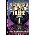 You Can't Save What Isn't There - Paperback
