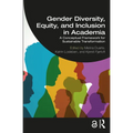 Gender Diversity, Equity, and Inclusion in Academia: A Conceptual Framework for Sustainable Transformation - Paperback