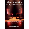 Mind Mirroring: The Magic of the Empty Chair - Paperback