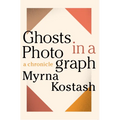 Ghosts in a Photograph: A Chronical - Paperback