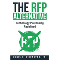 The RFP Alternative: Technology Purchasing Redefined - Paperback