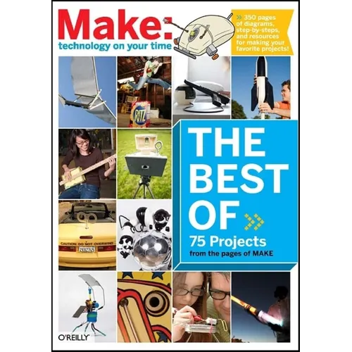 The Best of Make:: 75 Projects from the Pages of Make - Paperback