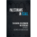 Palestinians in Israel: Segregation, Discrimination and Democracy - Paperback