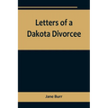 Letters of a Dakota Divorcee - Paperback
