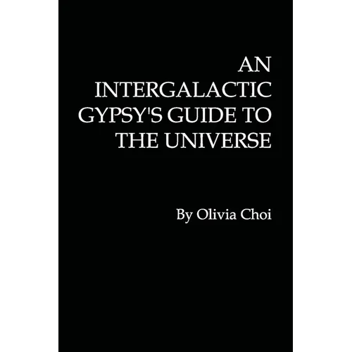 An Intergalactic Gypsy's Guide to the Universe - Paperback